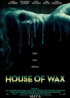 Ngôi Nhà Sáp - House Of Wax - (2005) - PhimMoi2024 - Website xem phim miễn phí tốt nhất