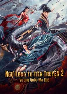 Ngự Long Tu Tiên Truyện 2: Vương Quốc Ma Thú - Dragon Sword：Outlander - (2021) - PhimMoi2024 - Website xem phim miễn phí tốt nhất