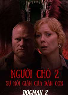 Người Chó 2: Sự Nổi Giận Của Đàn Con - Dogman 2 - (2013) - PhimMoi2024 - Website xem phim miễn phí tốt nhất