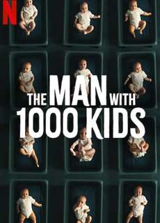 Người đàn ông với 1000 đứa con - The Man with 1000 Kids - (2024) - PhimMoi2024 - Website xem phim miễn phí tốt nhất