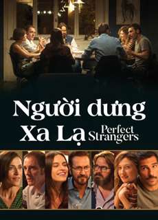 Người Dưng Xa Lạ - Perfect Strangers - (2016) - PhimMoi2024 - Website xem phim miễn phí tốt nhất