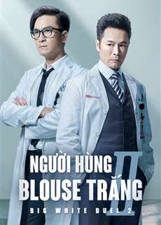 Người Hùng Blouse Trắng 2 - Big White Duel 2 - (2022) - PhimMoi2024 - Website xem phim miễn phí tốt nhất