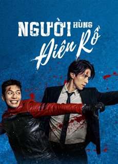 Người Hùng Điên Rồ (Bad and Crazy) - Bad and Crazy - (2021) - PhimMoi2024 - Website xem phim miễn phí tốt nhất