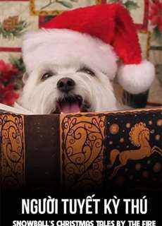 Người Tuyết Kỳ Thú - Snowball's Christmas Tales By The Fire - (2016) - PhimMoi2024 - Website xem phim miễn phí tốt nhất