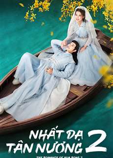 Nhất Dạ Tân Nương 2 - The Romance Of Hua Rong 2 - (2022) - PhimMoi2024 - Website xem phim miễn phí tốt nhất