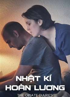 Nhật Ký Hoàn Lương - The Opiate Diaries - (2018) - PhimMoi2024 - Website xem phim miễn phí tốt nhất