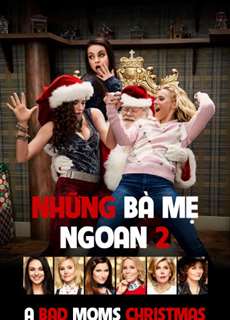 Những Bà Mẹ "Ngoan" 2 - A Bad Mom Christmas - (2017) - PhimMoi2024 - Website xem phim miễn phí tốt nhất