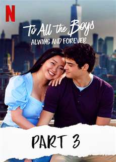 Những chàng trai năm ấy: Mãi yêu (Phần 3) - To All The Boys: Always And Forever - (2021) - PhimMoi2024 - Website xem phim miễn phí tốt nhất