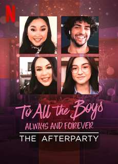 Những chàng trai năm ấy: Mãi yêu – Tiệc hậu - To All the Boys: Always and Forever - The Afterparty - (2021) - PhimMoi2024 - Website xem phim miễn phí tốt nhất