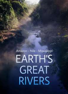 Những Dòng Sông Hùng Vĩ Trên Trái Đất - Earth's Great Rivers - (2019) - PhimMoi2024 - Website xem phim miễn phí tốt nhất