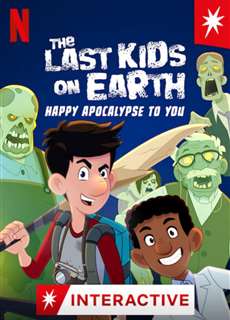 Những đứa trẻ cuối cùng trên Trái Đất: Chúc tận thế vui vẻ - The Last Kids on Earth: Happy Apocalypse to You - (2021) - PhimMoi2024 - Website xem phim miễn phí tốt nhất