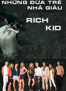 Những Đứa Trẻ Nhà Giàu - Rich Kids - (2017) - PhimMoi2024 - Website xem phim miễn phí tốt nhất