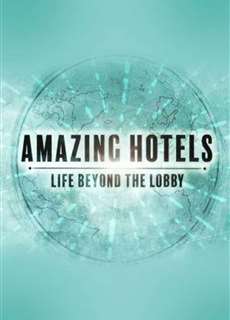 Những khách sạn tuyệt vời: Cuộc sống ngoài đại sảnh (Phần 2) - Amazing Hotels: Life Beyond the Lobby (Season 2) - (2018) - PhimMoi2024 - Website xem phim miễn phí tốt nhất