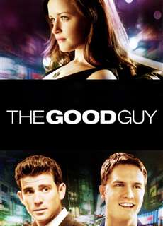 Những Người Tốt - The Good Guy - (2009) - PhimMoi2024 - Website xem phim miễn phí tốt nhất