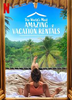 Những nhà nghỉ tuyệt vời nhất thế giới (Phần 1) - The World's Most Amazing Vacation Rentals (Season 1) - (2021) - PhimMoi2024 - Website xem phim miễn phí tốt nhất