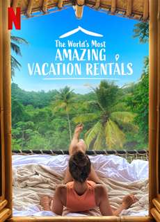 Những nhà nghỉ tuyệt vời nhất thế giới (Phần 2) - The World's Most Amazing Vacation Rentals (Season 2) - (2021) - PhimMoi2024 - Website xem phim miễn phí tốt nhất