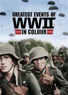 Những sự kiện lớn nhất Thế chiến II (bản màu) - Greatest Events of WWII in Colour - (2019) - Website xem phim miễn phí tốt nhất
