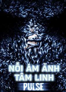 Nỗi Ám Ảnh Tâm Linh - Pulse - (2006) - PhimMoi2024 - Website xem phim miễn phí tốt nhất
