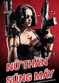Nữ Thần Súng Máy - Bring Me the Head of the Machine Gun Woman - (2012) - PhimMoi2024 - Website xem phim miễn phí tốt nhất
