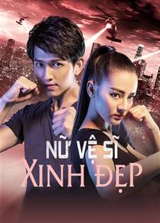 Nữ Vệ Sĩ Xinh Đẹp - Hot Girl - (2016) - PhimMoi2024 - Website xem phim miễn phí tốt nhất