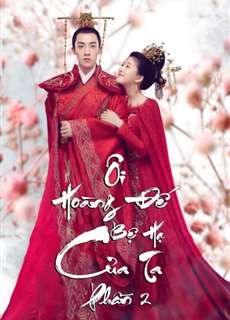 Ôi Hoàng Đế Bệ Hạ Của Ta (Phần 2) - Oh! My Emperor (Season 2) - (2018) - PhimMoi2024 - Website xem phim miễn phí tốt nhất