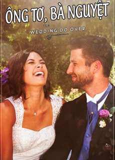 Ông Tơ, Bà Nguyệt - The Wedding Do Over - (2018) - PhimMoi2024 - Website xem phim miễn phí tốt nhất