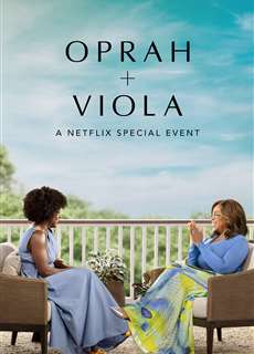 Oprah + Viola: Sự kiện đặc biệt của Netflix - Oprah + Viola: A Netflix Special Event - (2022) - PhimMoi2024 - Website xem phim miễn phí tốt nhất