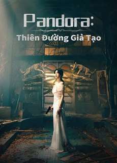 Pandora Thiên Đường Giả Tạo - Pandora: Beneath the Paradise - (2023) - PhimMoi2024 - Website xem phim miễn phí tốt nhất