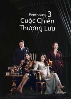 Penthouse Cuộc Chiến Thượng Lưu Phần 3 - The Penthouse: War in Life 3 - (2021) - PhimMoi2024 - Website xem phim miễn phí tốt nhất