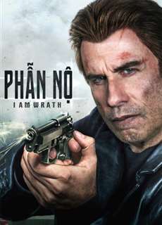 Phẫn Nộ - I Am Wrath - (2016) - PhimMoi2024 - Website xem phim miễn phí tốt nhất