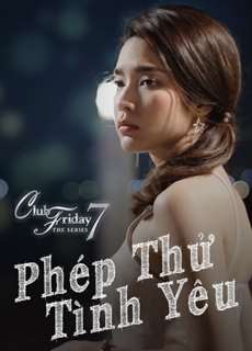 Phép Thử Tình Yêu - Club Friday The Series 7: Love Test - (2017) - PhimMoi2024 - Website xem phim miễn phí tốt nhất