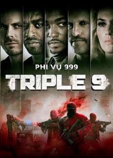 Phi Vụ 999 - Triple 9 - (2015) - PhimMoi2024 - Website xem phim miễn phí tốt nhất