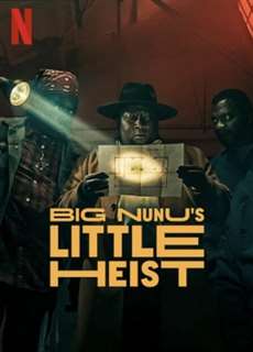 Phi vụ nhỏ của Đại ca Nunu - Big Nunu's Little Heist - (2023) - Website xem phim miễn phí tốt nhất