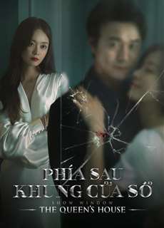 Phía Sau Khung Cửa Sổ - Show Window: Queen's House - (2021) - PhimMoi2024 - Website xem phim miễn phí tốt nhất