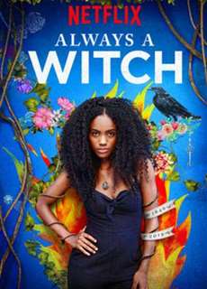 Phù Thủy Vượt Thời Gian (Phần 1) - Always a Witch (Season 1) - (2019) - PhimMoi2024 - Website xem phim miễn phí tốt nhất