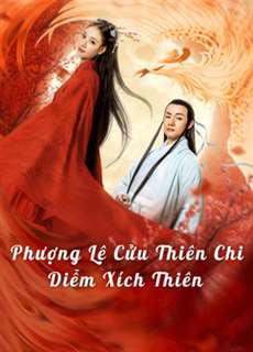 Phượng Lệ Cửu Thiên - Diễm Xích - Love In The Land Of Immortality - (2020) - PhimMoi2024 - Website xem phim miễn phí tốt nhất