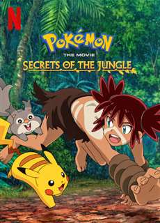 Pokémon: Chuyến phiêu lưu của Pikachu và Koko - Pokémon the Movie: Secrets of the Jungle - (2021) - PhimMoi2024 - Website xem phim miễn phí tốt nhất