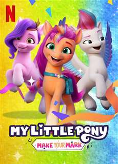 Pony bé nhỏ: Tạo dấu ấn riêng (Phần 3) - My Little Pony: Make Your Mark (Season 3) - (2022) - PhimMoi2024 - Website xem phim miễn phí tốt nhất