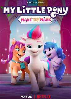Pony bé nhỏ: Tạo dấu ấn riêng (Phần 6) - My Little Pony: Make Your Mark (Season 6) - (2023) - PhimMoi2024 - Website xem phim miễn phí tốt nhất