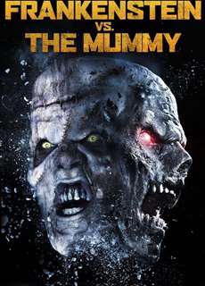 Quái Nhân Đối Đầu - Frankenstein vs. The Mummy - (2015) - PhimMoi2024 - Website xem phim miễn phí tốt nhất