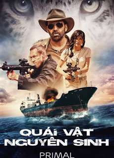 Quái Vật Nguyên Sinh - Primal - (2019) - PhimMoi2024 - Website xem phim miễn phí tốt nhất