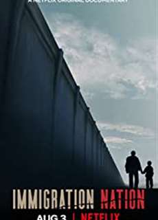 Quốc gia nhập cư - Immigration Nation - (2020) - PhimMoi2024 - Website xem phim miễn phí tốt nhất