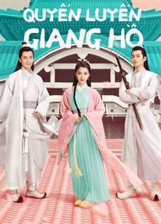 Quyến Luyến Giang Hồ - Lovely Swords Girl - (2019) - PhimMoi2024 - Website xem phim miễn phí tốt nhất