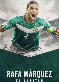 Rafa Márquez: El capitán - Rafa Márquez: El Capitán - (2024) - PhimMoi2024 - Website xem phim miễn phí tốt nhất