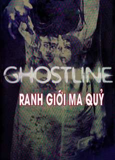 Ranh Giới Ma Quỷ - Ghostline - (2015) - PhimMoi2024 - Website xem phim miễn phí tốt nhất