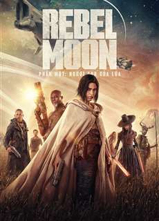 Rebel Moon – Phần một_ Phiên bản đạo diễn - Rebel Moon - Part One: A Child of Fire - (2023) - PhimMoi2024 - Website xem phim miễn phí tốt nhất