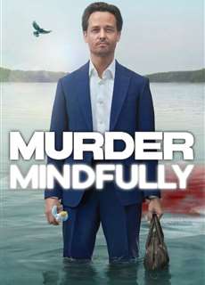 Sát nhân hữu ý - Murder Mindfully - (2024) - Website xem phim miễn phí tốt nhất
