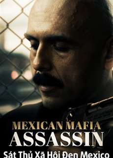 Sát Thủ Xã Hội Đen Mexico - Mundo (Mexican Mafia Assassin) - (2018) - PhimMoi2024 - Website xem phim miễn phí tốt nhất
