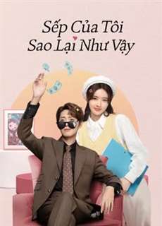 Sếp Của Tôi Sao Lại Như Vậy - Love Me Like I Do - (2023) - PhimMoi2024 - Website xem phim miễn phí tốt nhất