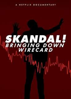 Skandal! Sự sụp đổ của Wirecard - Skandal! Bringing Down Wirecard - (2022) - PhimMoi2024 - Website xem phim miễn phí tốt nhất